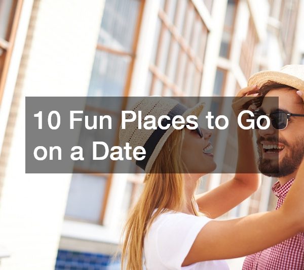 10 Fun Places to Go on a Date