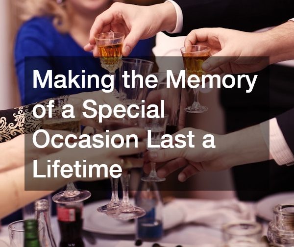 Making the Memory of a Special Occasion Last a Lifetime
